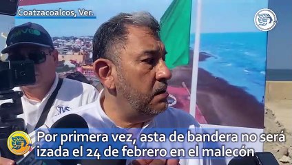 Por primera vez, asta de bandera no será izada el 24 de febrero en el malecón de Coatzacoalcos