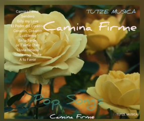 CAMINA FIRME. Pop Songs. TUTZE MUSICA.