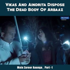 Download Video: Vikas And Aindrita Dispose The Dead Body Of Arbaaz | Main Zaroor Aaunga | Movie Scene Peter and Liza hide the dead body of Yash for money and Liza finds out that Yash is alive. #MainZaroorAaunga