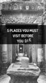 Places You Must Visit before You Die 