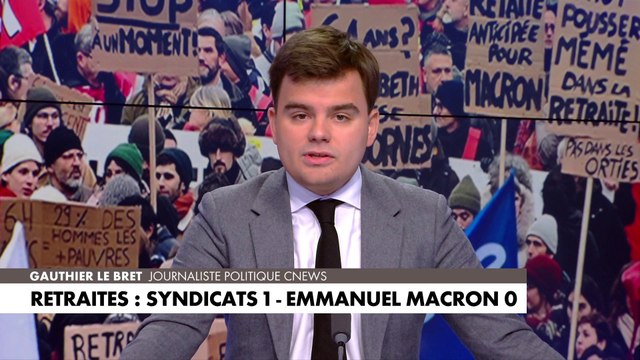 L'édito de Gauthier Le Bret : «Retraites, Syndicats 1 - Emmanuel Macron 0»