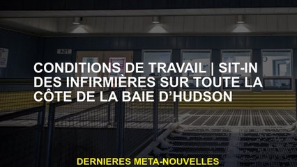 Conditions de travailSirt des infirmières dans toute la côte de la baie d'Hudson