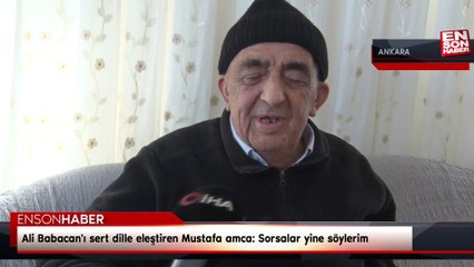 Ankara'da Ali Babacan'ı sert dille eleştiren Mustafa amca: Sorsalar yine söylerim