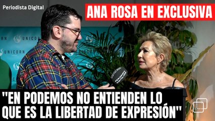Ana Rosa en EXCLUSIVA: "En Podemos no entienden lo que es la libertad de expresión ni la democracia"