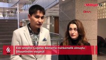 Eski sevgilisi Çağatay Akman'la mahkemelik olmuştu! Şikayetinden vazgeçti