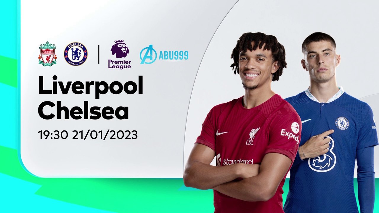 Soi kèo Liverpool vs Chelsea 19h30, 21/01 | Vòng 21 - Ngoai Hạng Anh
