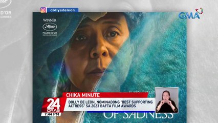 Dolly de Leon, nominadong "Best Supporting Actress" sa 2023 BAFTA Film Awards | 24 Oras