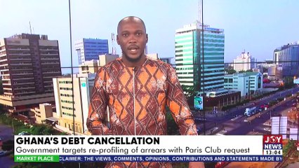 Ghana's Debt Cancellation: Government targets re-profiling of arrears with Paris Club request - The market Place