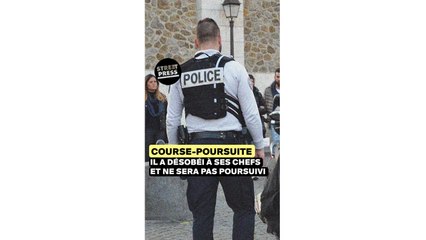 Après avoir lancé une course poursuite folle et désobéi à sa hiérarchie, le policier n’est pas poursuivi