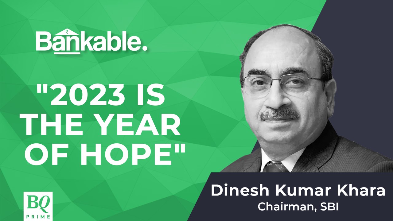 Bankable | SBI Chairman Dinesh Khara On Lessons From The Past, Growth Areas For 2023 & Much More