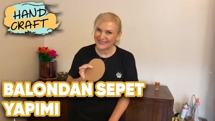 Balondan Vazo Yapacaktık Sepet Oldu | Handcraft TV