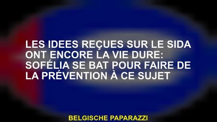 Les idées préconçues du SIDA ont encore une vie difficile: Sopélia se bat pour faire la prévention à
