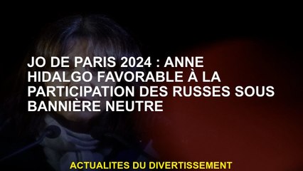 Jo de Paris 2024: Anne Hidalgo est favorable à la participation des Russes sous la bannière neutre