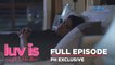 Luv Is: Full Episode 9 (January 26, 2023) | Caught In His Arms