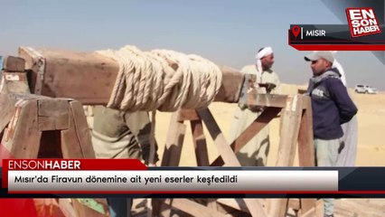 Mısır'da Firavun dönemine ait yeni eserler keşfedildi