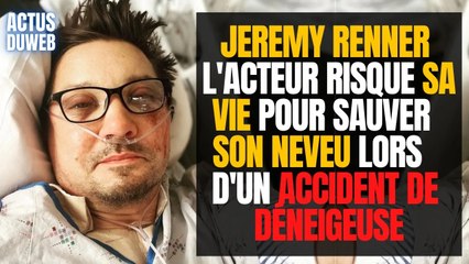 Tragédie,l'acteur Jeremy Renner risque sa vie pour sauver son neveu lors d'un accident de déneigeuse