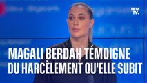 Magali Berdah témoigne du harcèlement qu’elle subit