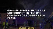 Grand feu à Sirault: Black Cap en feu, quinze pompiers sur place