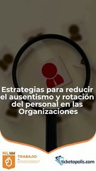 Estrategias para reducir el ausentismo y rotación del personal en las Organizaciones