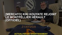 [Mercato] Kiki Kouyaté rejoint Montpellier Hérault