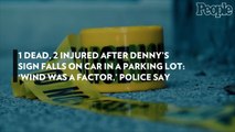 1 Dead, 2 Injured After Denny's Sign Falls on Car in a Parking Lot: 'Wind Was a Factor,' Police Say