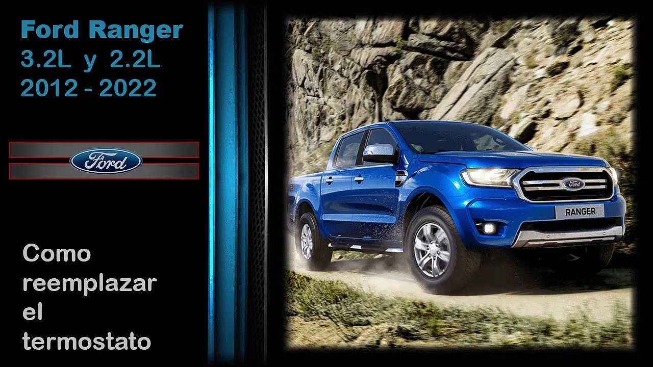 Ford Ranger 3.2 y 2.2 , como reemplazar el termostato