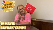 19 Mayıs İçin Bayrak Yapımı! | Handcraft TV Kids Zeliha Sunal