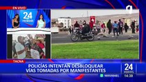 Tacna: PNP intenta desbloquear las vías bloqueadas de la región del sur