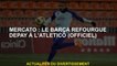 Mercato: Barça Refourgue Depay à l'Atletico