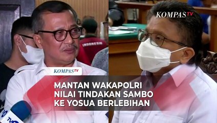 Mantan Wakapolri Sesalkan Tindakan Ferdy Sambo ke Yosua: Kenapa Harus Pakai Dibunuh?