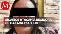 Asesinan a balazos a regidora municipal en Oaxaca