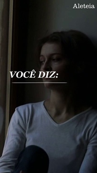 Você diz...
