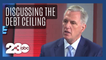 23ABC discusses the debt limit with Rep. Kevin McCarthy