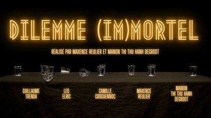 Dilemme (im)mortel