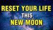 Listen This New Moon | Powerful New Moon Affirmations | New Beginnings | Restart Your Life |Manifest