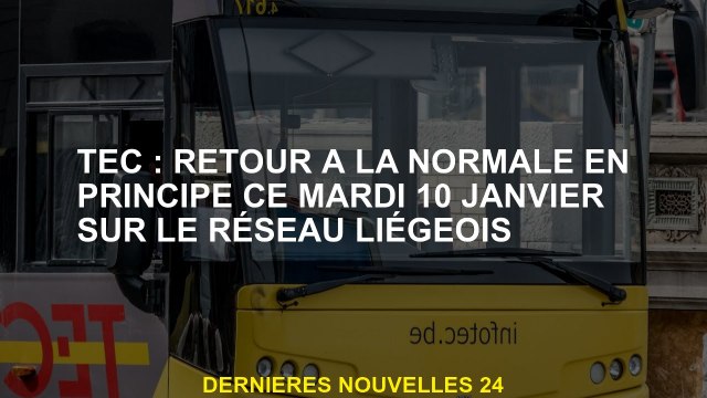 TEC: Retour à la normale en principe ce mardi 10 janvier sur le réseau Liège