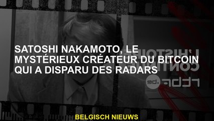 Satoshi Nakamoto, le mystérieux créateur de Bitcoin qui a disparu des radars