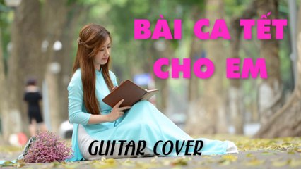Bài Ca Tết Cho Em _ Guitar Cover | 3N Music