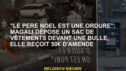 "Le Père Noël est une poubelle": Magali met un sac de vêtements devant une bulle, elle reçoit 50 € a
