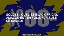 Ventes: Oubliez le Black Friday, Amazon est en folie furieuse ce samedi