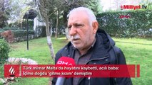 Türk mimar Malta'da hayatını kaybetti, acılı baba: İçime doğdu 'gitme kızım' demiştim