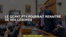 Le FTX géant pourrait renaître de ses cendres