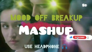 Mood Off Sad Song / 8d Song / Breakup mashup Song  Hindi Song | Use Headphone 