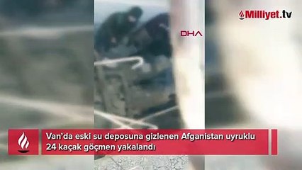 Afganistan uyruklu 24 kaçak, su deposunda yakalandı