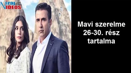 Mavi szerelme 26-30. rész tartalma