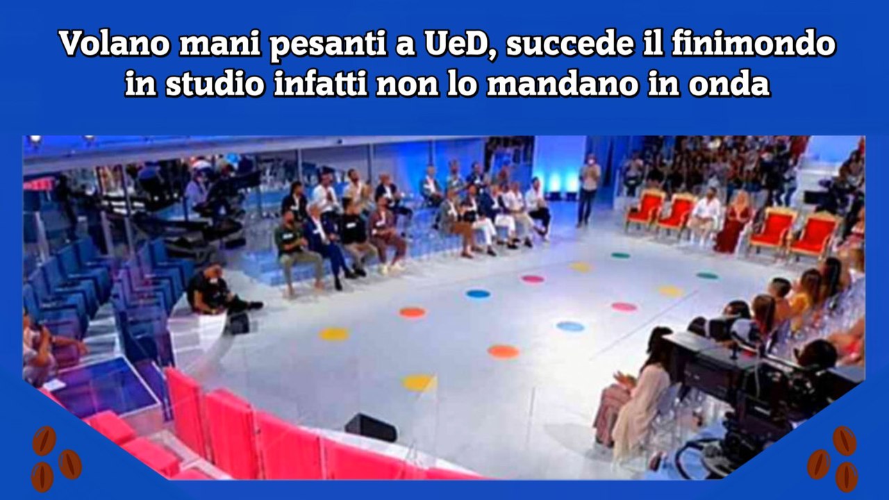 Volano mani pesanti a UeD, succede il finimondo in studio infatti non lo mandano in onda