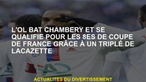 OL bat Chambéry et se qualifie pour le 8 de la Coupe française grâce à un chapeau de Lacazette