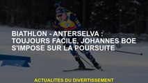 Biathlon - Anterselva: Toujours facile, Johannes Boe gagne sur la poursuite