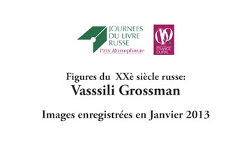 Vassili Grossman - Figure du XXè siècle russe