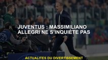 Juventus: Massimiliano Allegri n'est pas inquiet